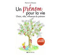 Un prénom pour la vie (Edition 2020) Choix, rôle, influence du prénom - Pierre Le Rouzic - Albin Michel - broché - Guide