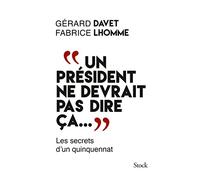 G. Davet & F. Lhomme – Un président ne devrait pas dire ça... – Secrets d'un quinquennat – Broché