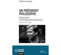 Un président philosophe Stéphanie Lehuger (Auteur), Laurent Bibard (Préface)