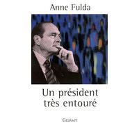 Un Président très entouré - Anne Fulda - Grasset - broché - Livre