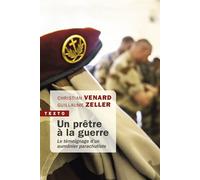Un prêtre à la guerre Le témoignage d'un aumonier parachutiste - VENARD CHRISTIAN/ZELLER GUILLAUME - Tallandier - Poche - Récit