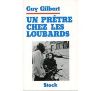 Un Prêtre chez les loubards - Guy Gilbert - Stock - broché - Récit