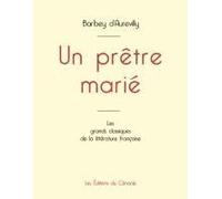 Un Prêtre Marié De Barbey D'aurevilly (Édition Grand Format)