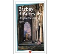 Un prêtre marié Jules Barbey D'Aurevilly (Auteur), Philippe Berthier (Edité par)