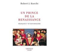 Un Prince de la Renaissance François Ier et son royaume - Robert Jean Knecht - Fayard - broché - Livre