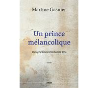 Un prince mélancolique - Martine Gasnier - Zinedi - broché - Roman