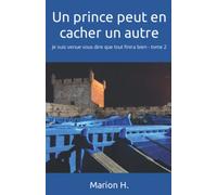 Un prince peut en cacher un autre: Je suis venue vous dire que tout finira bien - tome 2