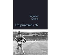 Vincent Duluc – Un printemps 76 – Roman – Broché