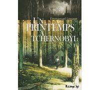 Emmanuel Lepage – Un printemps à Tchernobyl – Bande dessinée – Cartonné – Futuropolis