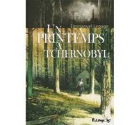Emmanuel Lepage – Un printemps à Tchernobyl – Bande dessinée – Cartonné – Futuropolis