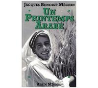 Jacques Benoist-Méchin – Un printemps arabe