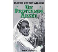 Un printemps arabe Jacques Benoist-Méchin (Auteur)