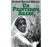 Jacques Benoist-Méchin – Un printemps arabe