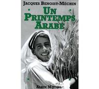 Un printemps arabe Jacques Benoist-Méchin (Auteur)