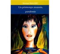 Un printemps assassin, pandémie IHRY Monique-Marie (Auteur)