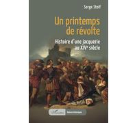 Serge Stolf – Un printemps de révolte – Histoire d’une jacquerie au XIVe siècle – Roman – Broché
