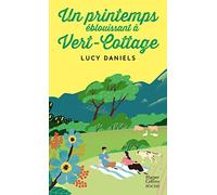 Un printemps éblouissant à Vert-Cottage: Le roman feel-good du printemps !