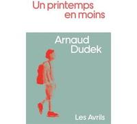 Un printemps en moins Arnaud Dudek (Auteur)