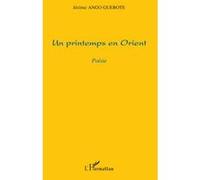 Un printemps en orient Poésie - Jérôme Ango Guebote - L'harmattan - broché - Poésie