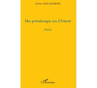 Un printemps en orient Poésie - Jérôme Ango Guebote - L'harmattan - broché - Poésie