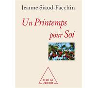 Un Printemps pour Soi - Jeanne Siaud-Facchin - Odile Jacob - broché - Essai