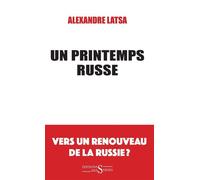 Un printemps russe vers un renouveau de la russie? - Alexandre Latsa - Des Syrtes Eds - broché - Essai