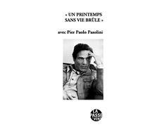 "Un printemps sans vie brûle" avec Pier Paolo Pasolini