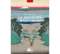 Un printemps sur les chemins: Du mont Fuji à Hiroshima