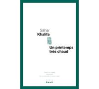 Un printemps très chaud - Sah?ar H_alifa? - Seuil - broché - Roman