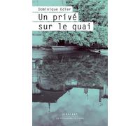 Un privé sur le quai - Dominique Edler - Le Pythagore Eds - broché - Roman
