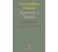 Un Problème Féminin: Apprendre A Vouloir