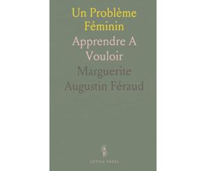 Un Problème Féminin: Apprendre A Vouloir