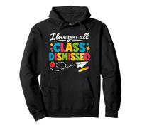 Un Professeur de I Love You All a été licencié pour Le dernier Jour d'école Sweat à Capuche