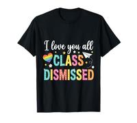 Un Professeur de I Love You All a été licencié pour Le dernier Jour d'école T-Shirt