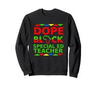 Un Professeur d'éducation spécialisée de Dope Black est Fier d'être Fier de l'éducation spécialisée Sweatshirt