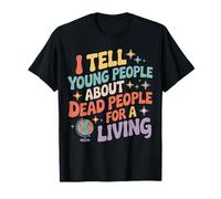 Un Professeur d'histoire drôle raconte à Young Groovy Teachers T-Shirt