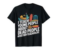 Un Professeur d'histoire drôle raconte aux Jeunes professeurs T-Shirt