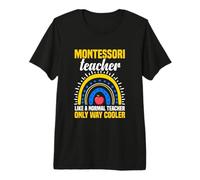 Un Professeur Montessori, comme Un Professeur Normal, est Bien Plus Cool T-Shirt Haut de Gamme