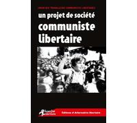 Un projet de société communiste libertaire (NED 2024) - Collectif - Alternative Libertaire - broché - Essai