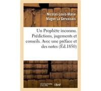 Un Prophète inconnu. Prédictions, jugements et conseils. Avec une préface et des notes - Nicolas-Louis-Marie Magon La Gervaisais - Hachette Bnf - broché - Livre