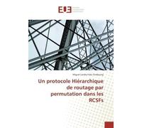 Un protocole Hiérarchique de routage par permutation dans les RCSFs - Miguel Landry Foko Sindjoung - Universitaires Europeennes - broché - Essai