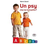 Un psy chez les tout-petits ? L'abécédaire - Marie Danet - Philippe Duval - broché - Guide