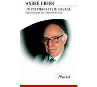 Un psychanalyste engagé André Green (Auteur)