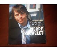 Un P'tit Bout De Chemin Avec Pierre Bachelet