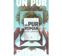 Un pur roman Louis Lanher (Auteur)
