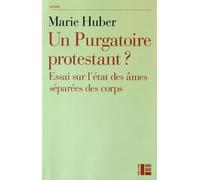 Un purgatoire protestant: Essai sur l'état des âmes séparées de corps