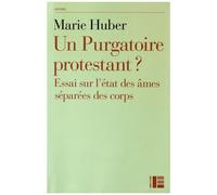Un Purgatoire Protestant ? - Essai Sur L'état Des Âmes Séparées Des Corps