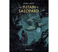 Un putain de salopard : étui T1 + T2 Olivier Pont (Illustration), Régis Loisel (Auteur), François Lapierre (Coloriste)