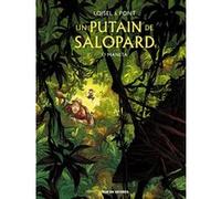 Un putain de salopard T2 : O maneta Olivier Pont (Illustration), Régis Loisel (Auteur), François Lapierre (Coloriste)