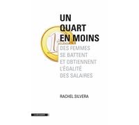 Un quart en moins: Des femmes se battent pour en finir avec les inégalités de salaires